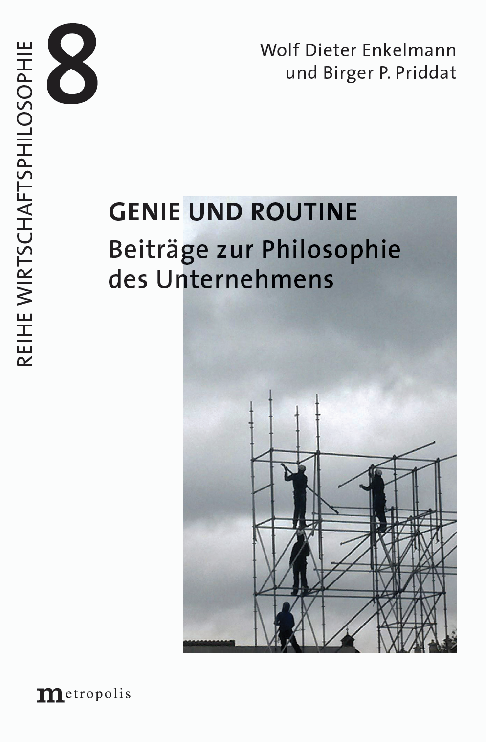 Band 8 der Reihe Wirtschaftsphilosophie: Wolf Dieter Enkelmann, Birger Priddat (Hg.)
